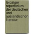Leipziger Repertorium Der Deutschen Und Auslandischen Literatur