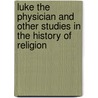 Luke the physician and other studies in the history of religion by William Mitchell Ramsay