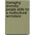 Managing Diversity: People Skills for a Multicultural Workplace