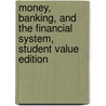 Money, Banking, and the Financial System, Student Value Edition by Professor R. Glenn Hubbard