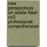 New Perspectives On Adobe Flash Cs3 Professional: Comprehensive by Luis López