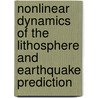 Nonlinear Dynamics of the Lithosphere and Earthquake Prediction door Vladimir Keilis-borok