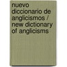 Nuevo diccionario de anglicismos / New Dictionary of Anglicisms door Antonio Lillo
