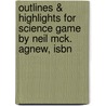 Outlines & Highlights For Science Game By Neil Mck. Agnew, Isbn by Cram101 Textbook Reviews