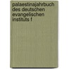Palaestinajahrbuch des Deutschen evangelischen Instituts f door Evangelisches Institut FüR. Altertumswissenschaft Des Heiligen Landes Deutsches