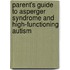 Parent's Guide To Asperger Syndrome And High-Functioning Autism