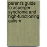 Parent's Guide To Asperger Syndrome And High-Functioning Autism door Sally Ozonoff
