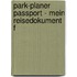 Park-Planer Passport - Mein Reisedokument f