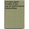 Principal-agent Models Of Ceo Pay-for-performance Relationships door David S. Kaplan