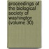 Proceedings Of The Biological Society Of Washington (Volume 30)
