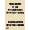 Proceedings Of The Massachusetts Historical Society (Volume 11) door Massachusetts Historical Society