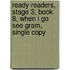Ready Readers, Stage 3, Book 8, When I Go See Gram, Single Copy