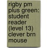 Rigby Pm Plus Green: Student Reader (level 13) Clever Brn Mouse by Authors Various