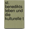 St. Benedikts Leben und die kulturelle T by Constantin Joh. Vidmar