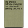 The English Catholic Revival in the Nineteenth Century Volume 1 by Unknown Author