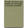 The Gift: The Form And Reason For Exchange In Archaic Societies door Marcel Mauss