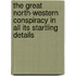 The Great North-Western Conspiracy In All Its Startling Details