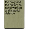 The Navy and the Nation; Or, Naval Warfare and Imperial Defence door James R 1840 Thursfield