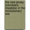 The New Jersey Volunteers  (Loyalists) in the Revolutionary War door William S. 1838-1900 Stryker