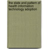 The State and Pattern of Health Information Technology Adoption door Roger Taylor