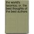 The World's Laconics; Or, The Best Thoughts Of The Best Authors