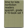 Time for Kids Nonfiction Readers Spanish, Grade 4 10-Book Set 1 by William B. Rice