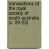Transactions Of The Royal Society Of South Australia (V. 20-23) door Royal Society of South Australia