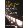 Truth, Meaning And Realism: Essays In The Philosophy Of Thought by A.C. Grayling