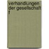 Verhandlungen Der Gesellschaft F