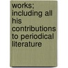 Works; Including All His Contributions to Periodical Literature door Thomas de Quincey