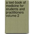 a Text-Book of Medicine for Students and Practitioners Volume 2