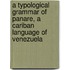 A Typological Grammar of Panare, a Cariban Language of Venezuela