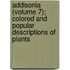 Addisonia (Volume 7); Colored and Popular Descriptions of Plants