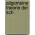 Allgemeine Theorie der sch