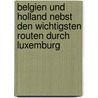 Belgien Und Holland Nebst Den Wichtigsten Routen Durch Luxemburg door Karl Baedeker (Firm)