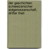 Der Geschichten Schweizerischer Eidgenossenschaft, dritter Theil door Johannes Von Muller