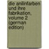 Die Anilinfarben Und Ihre Fabrikation, Volume 2 (German Edition)