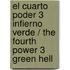 El cuarto poder 3 Infierno verde / The fourth power 3 Green hell