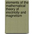 Elements Of The Mathematical Theory Of Electricity And Magnetism