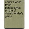 Ender's World: Fresh Perspectives On The Sf Classic Ender's Game door Orson Scott Card