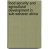 Food Security and Agricultural Development in Sub-Saharan Africa door Food and Agriculture Organization of the United Nations