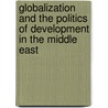 Globalization and the Politics of Development in the Middle East by Robert Springborg