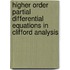 Higher Order Partial Differential Equations in Clifford Analysis