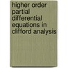 Higher Order Partial Differential Equations in Clifford Analysis door Elena Obolashvili