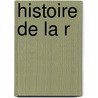 Histoire De La R door Mignet