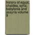 History of Egypt, Chaldea, Syria, Babylonia and Assyria Volume 9