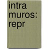 Intra Muros: Repr door Adriana Golumbeanu