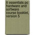 It Essentials Pc Hardware And Software Course Booklet, Version 5
