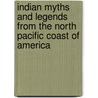 Indian Myths And Legends From The North Pacific Coast Of America door Franz Boas
