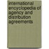 International Encyclopedia Of Agency And Distribution Agreements